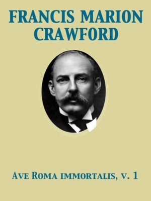 cover image of Ave Roma Immortalis, Volume 1 Studies from the Chronicles of Rome